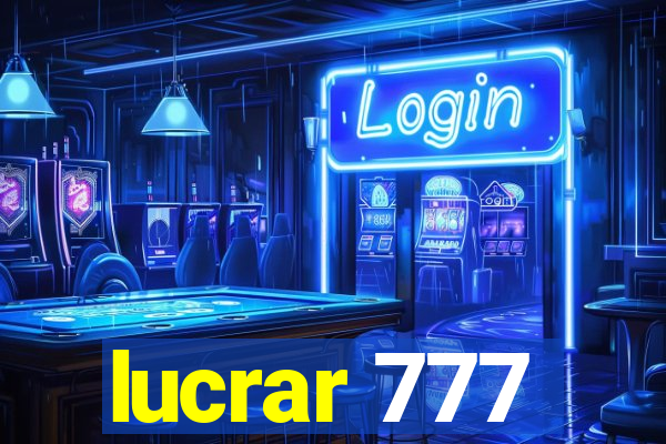 lucrar 777